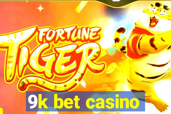 9k bet casino